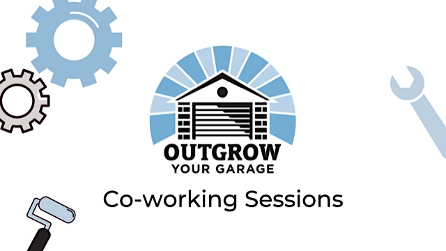 Outgrow Your Garage Co-working sessions