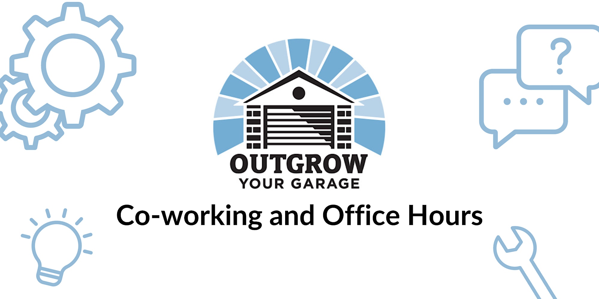 Outgrow Your Garage Co-working and Office Hours